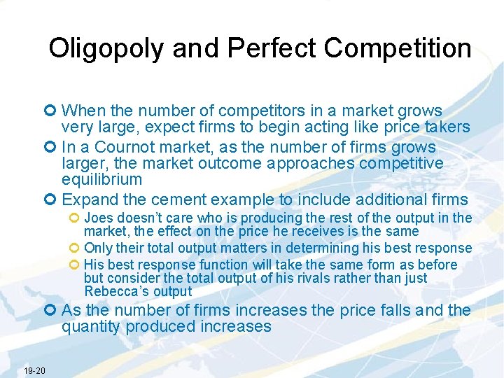 Oligopoly and Perfect Competition ¢ When the number of competitors in a market grows