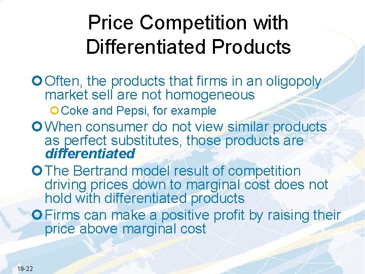 Price Competition with Differentiated Products ¢ Often, the products that firms in an oligopoly
