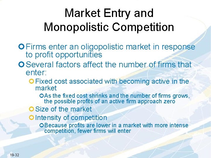 Market Entry and Monopolistic Competition ¢ Firms enter an oligopolistic market in response to