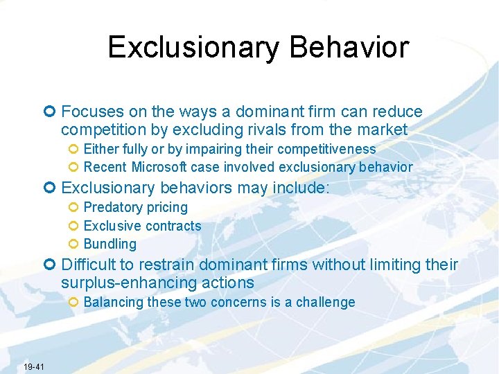 Exclusionary Behavior ¢ Focuses on the ways a dominant firm can reduce competition by