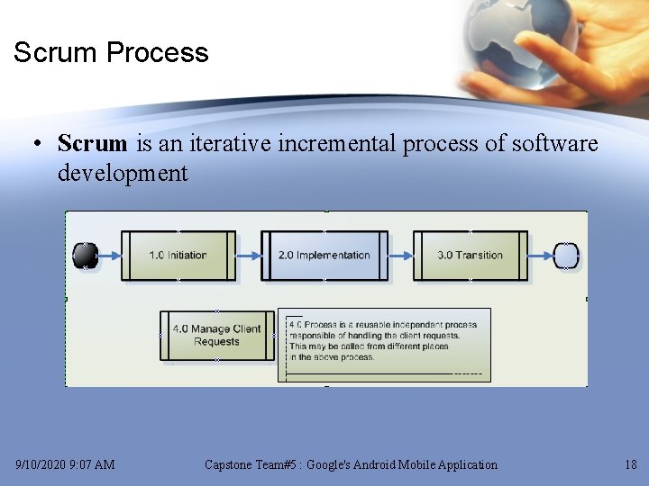 Scrum Process • Scrum is an iterative incremental process of software development 9/10/2020 9: