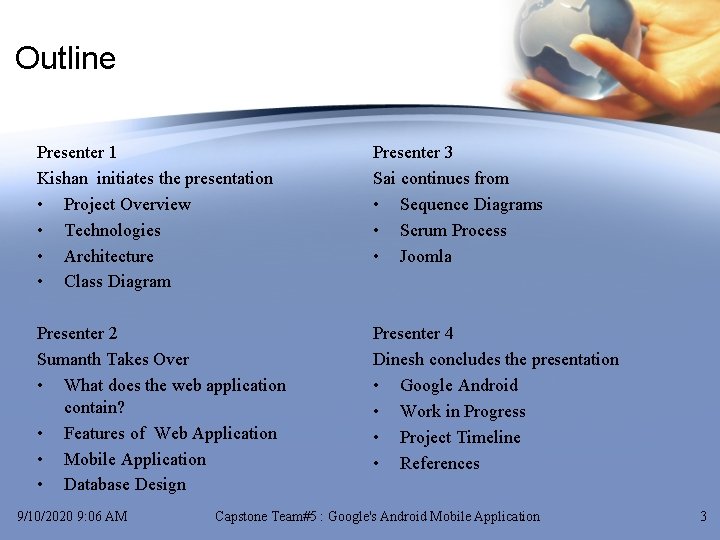 Outline Presenter 1 Kishan initiates the presentation • Project Overview • Technologies • Architecture