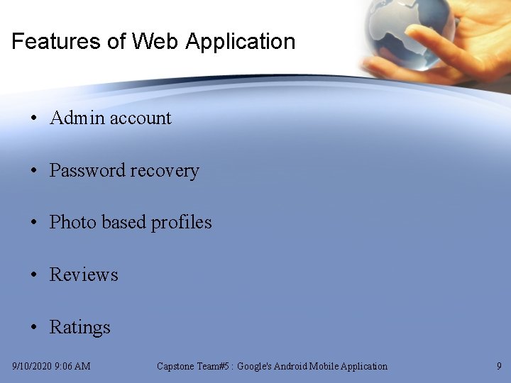 Features of Web Application • Admin account • Password recovery • Photo based profiles