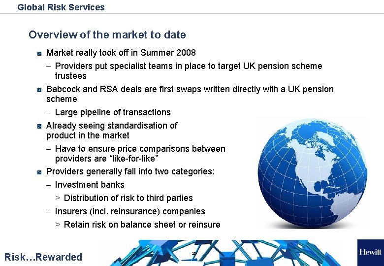 Global Risk Services Overview of the market to date Market really took off in