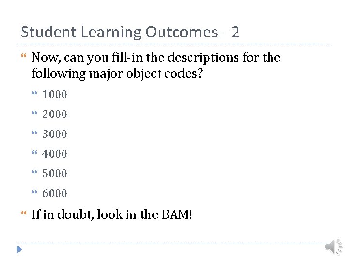 Student Learning Outcomes - 2 Now, can you fill-in the descriptions for the following