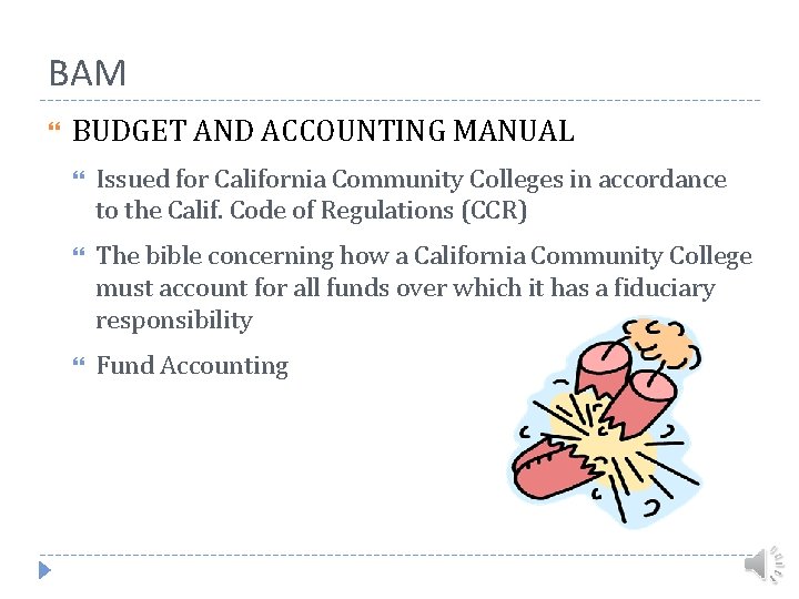 BAM BUDGET AND ACCOUNTING MANUAL Issued for California Community Colleges in accordance to the