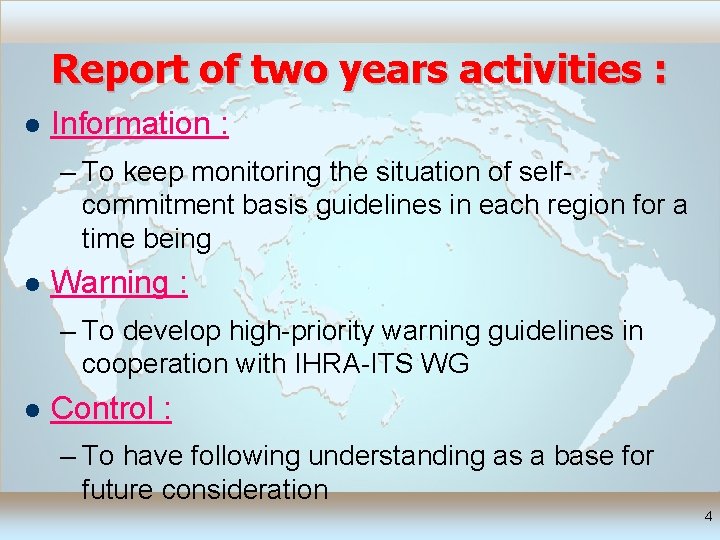 Report of two years activities : Information : – To keep monitoring the situation