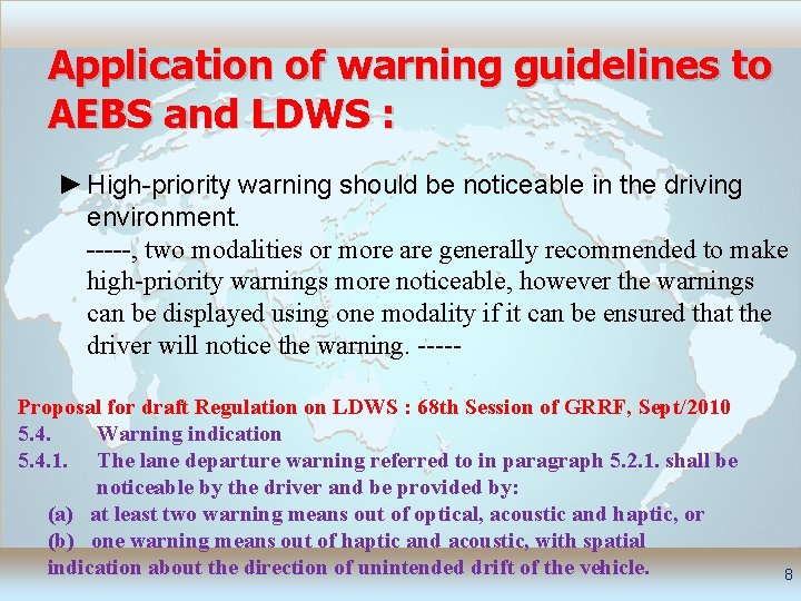 Application of warning guidelines to AEBS and LDWS : ► High-priority warning should be