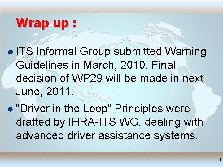Wrap up : ITS Informal Group submitted Warning Guidelines in March, 2010. Final decision