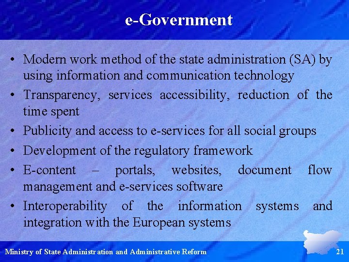 e-Government • Modern work method of the state administration (SA) by using information and