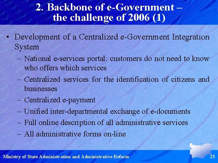 2. Backbone of e-Government – the challenge of 2006 (1) • Development of a