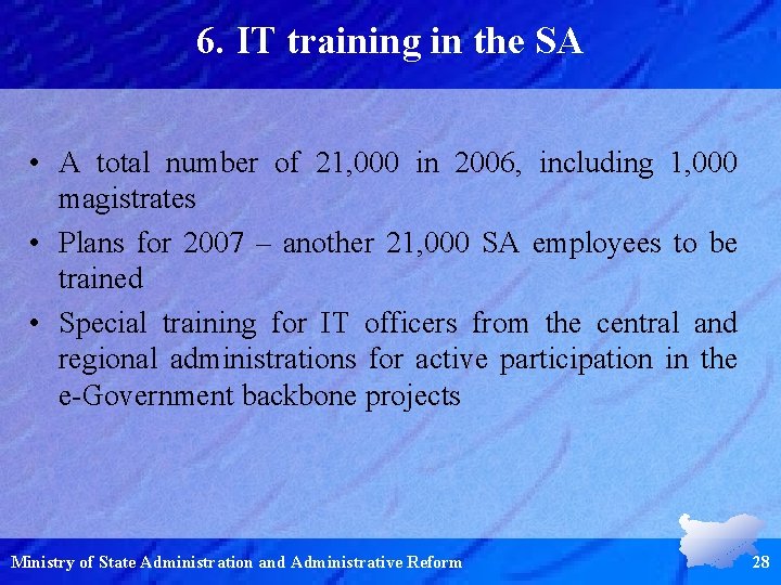 6. IT training in the SA • A total number of 21, 000 in