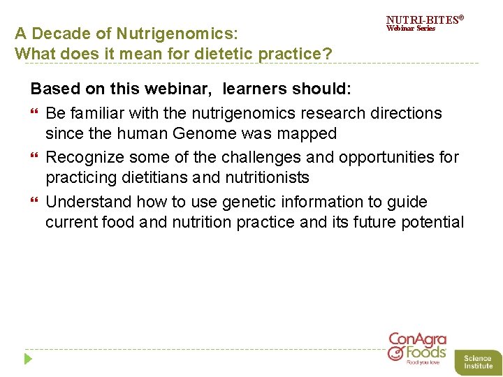 A Decade of Nutrigenomics: What does it mean for dietetic practice? NUTRI-BITES® Webinar Series