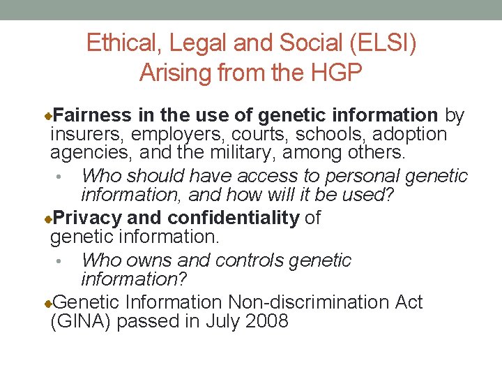 Ethical, Legal and Social (ELSI) Arising from the HGP Fairness in the use of