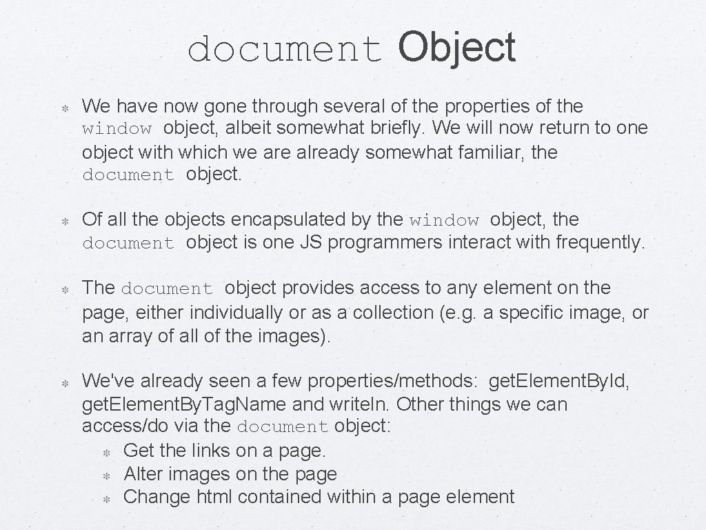 document Object We have now gone through several of the properties of the window