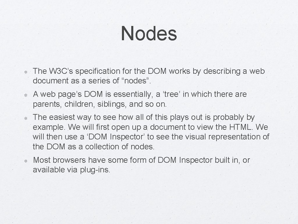 Nodes The W 3 C’s specification for the DOM works by describing a web