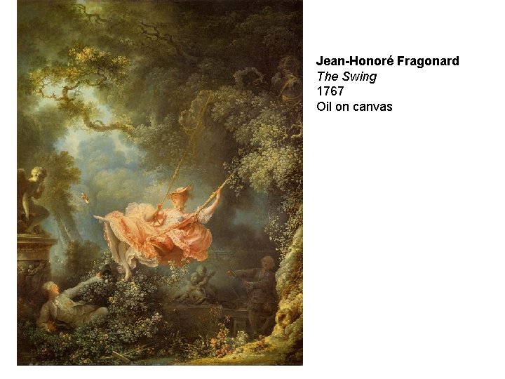 Jean-Honoré Fragonard The Swing 1767 Oil on canvas 
