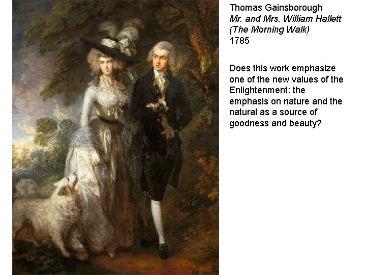 Thomas Gainsborough Mr. and Mrs. William Hallett (The Morning Walk) 1785 Does this work