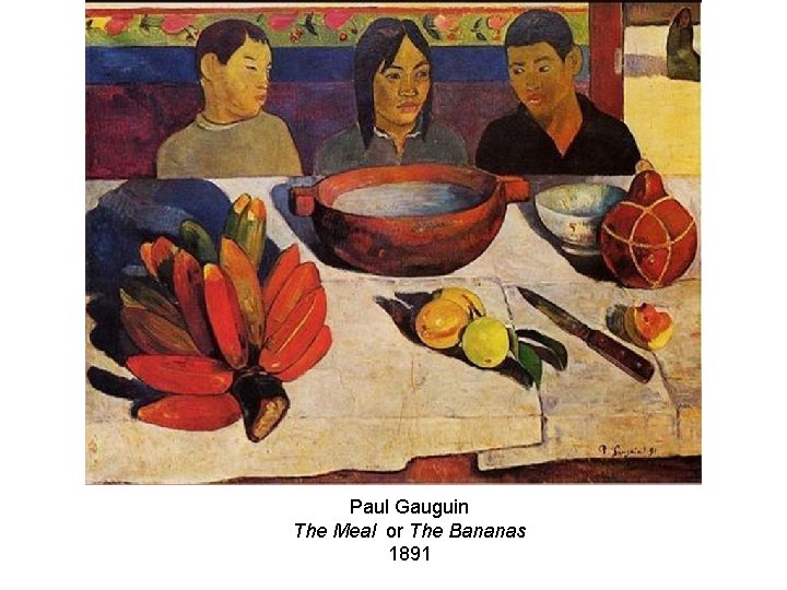 Paul Gauguin The Meal or The Bananas 1891 