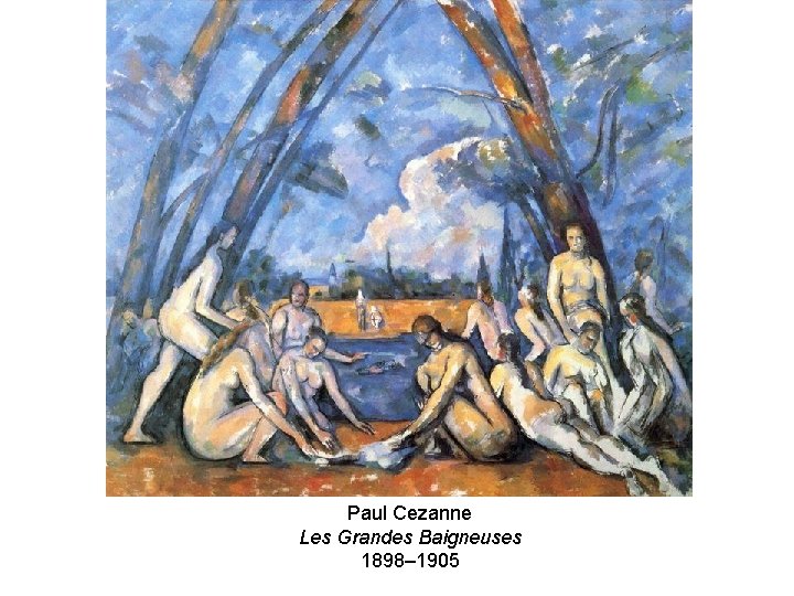 Paul Cezanne Les Grandes Baigneuses 1898– 1905 