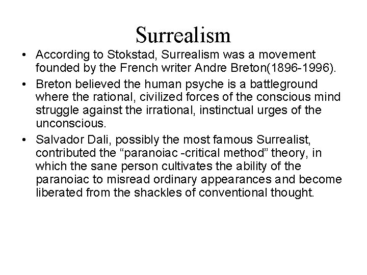 Surrealism • According to Stokstad, Surrealism was a movement founded by the French writer