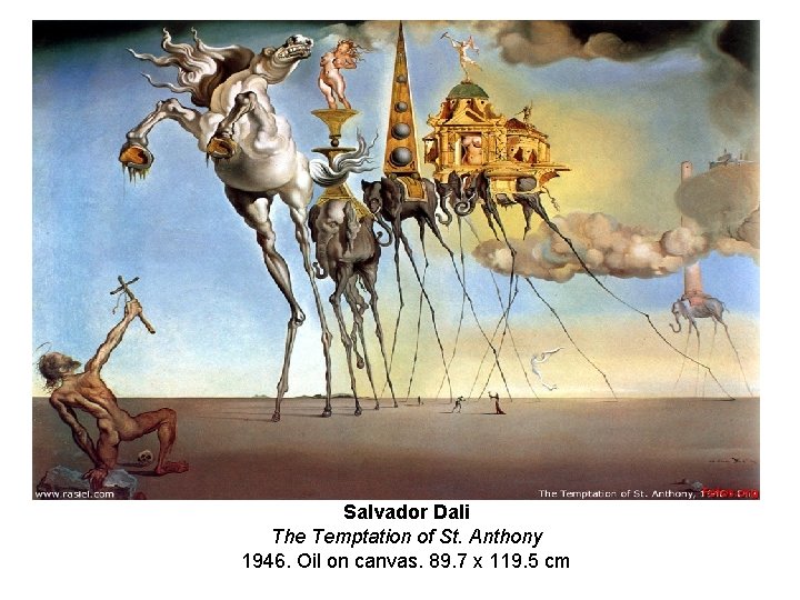Salvador Dali The Temptation of St. Anthony 1946. Oil on canvas. 89. 7 x