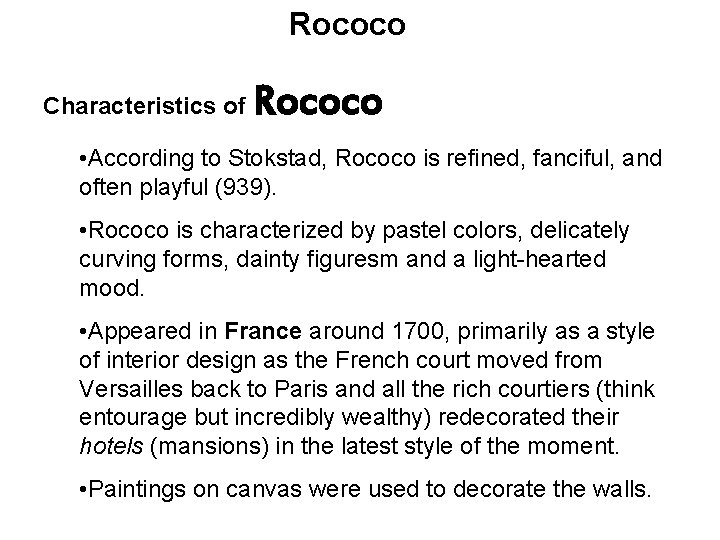 Rococo Characteristics of Rococo • According to Stokstad, Rococo is refined, fanciful, and often