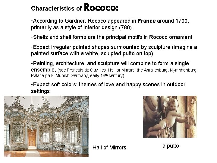 Characteristics of Rococo: • According to Gardner, Rococo appeared in France around 1700, primarily