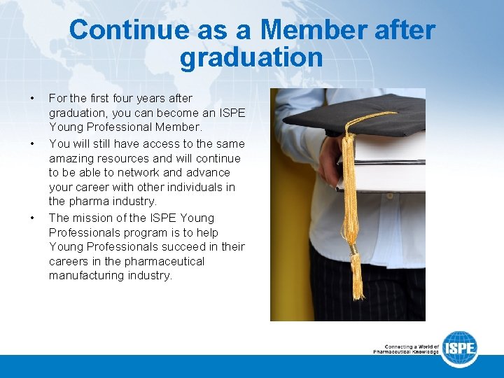 Continue as a Member after graduation • • • For the first four years