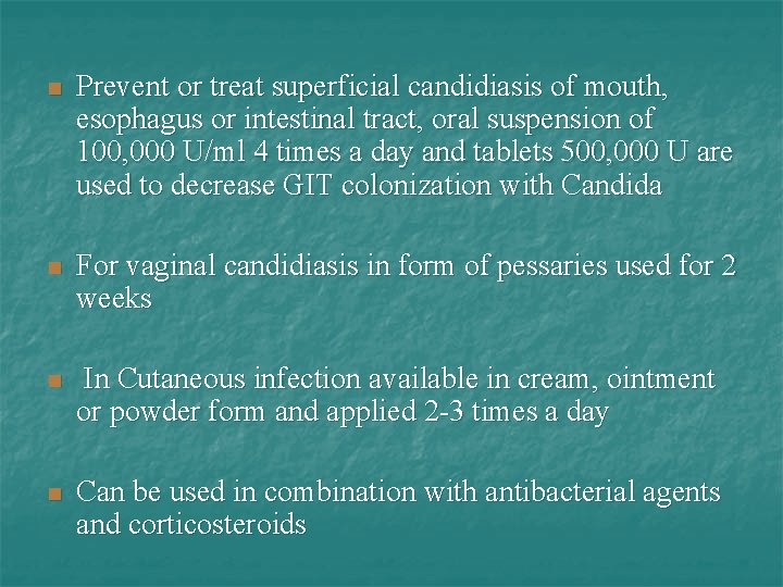 n Prevent or treat superficial candidiasis of mouth, esophagus or intestinal tract, oral suspension