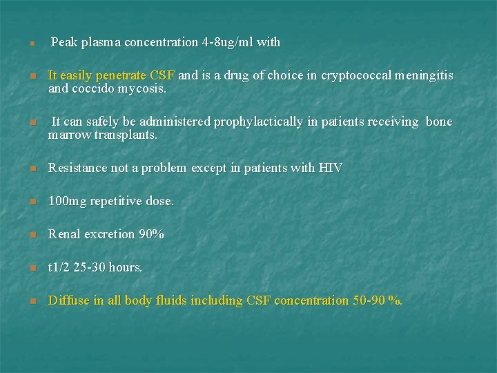 n Peak plasma concentration 4 -8 ug/ml with n It easily penetrate CSF and