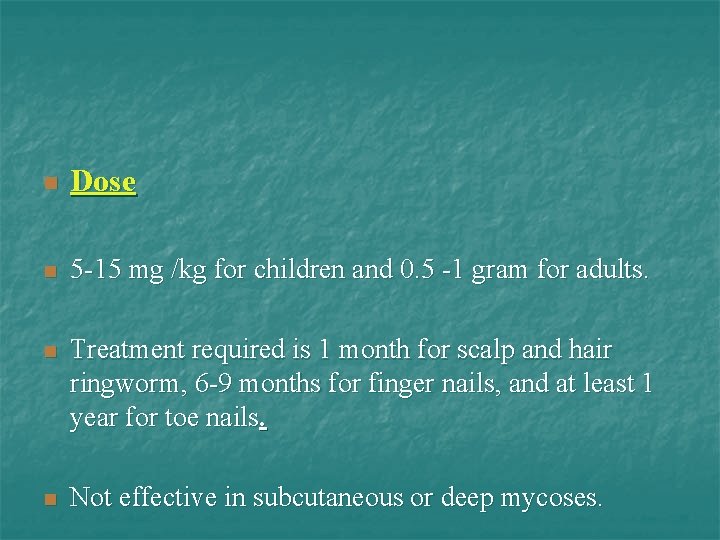 n Dose n 5 -15 mg /kg for children and 0. 5 -1 gram