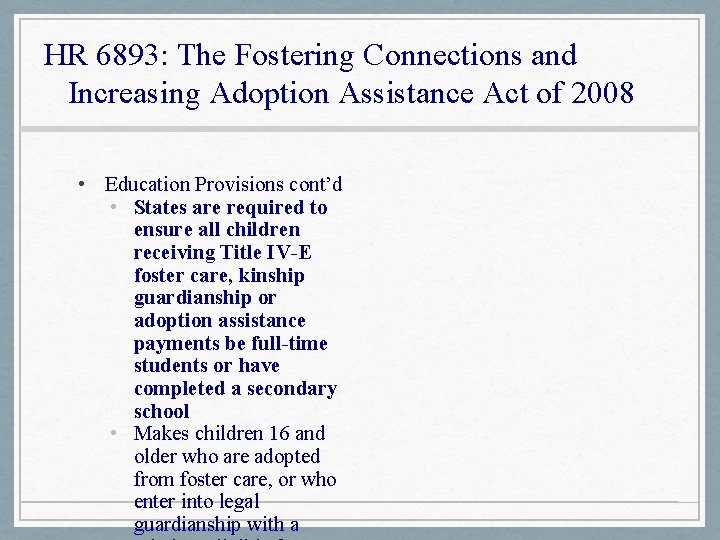 HR 6893: The Fostering Connections and Increasing Adoption Assistance Act of 2008 • Education