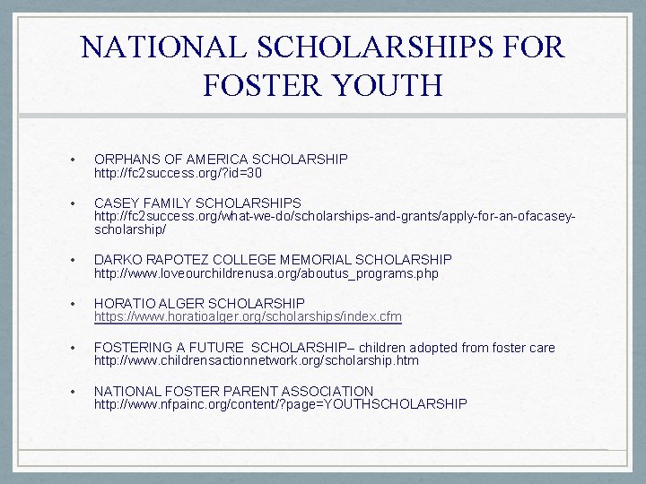 NATIONAL SCHOLARSHIPS FOR FOSTER YOUTH • ORPHANS OF AMERICA SCHOLARSHIP http: //fc 2 success.