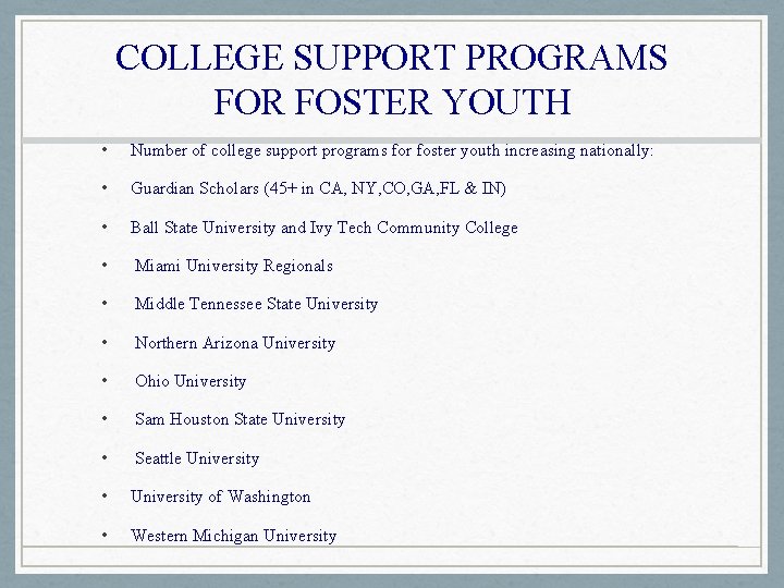 COLLEGE SUPPORT PROGRAMS FOR FOSTER YOUTH • Number of college support programs for foster