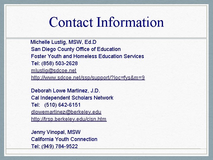 Contact Information Michelle Lustig, MSW, Ed. D San Diego County Office of Education Foster