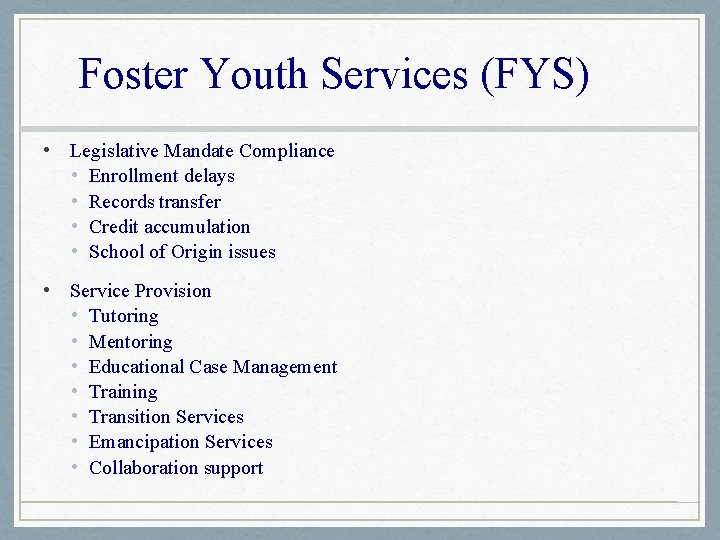 Foster Youth Services (FYS) • Legislative Mandate Compliance • Enrollment delays • Records transfer