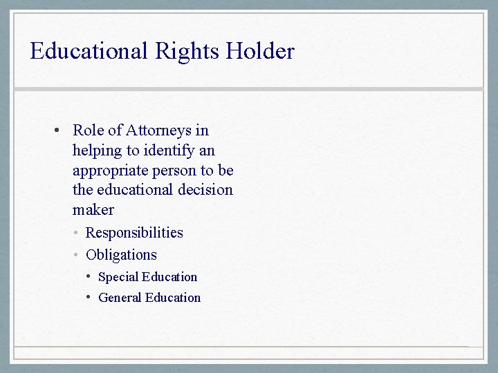 Educational Rights Holder • Role of Attorneys in helping to identify an appropriate person