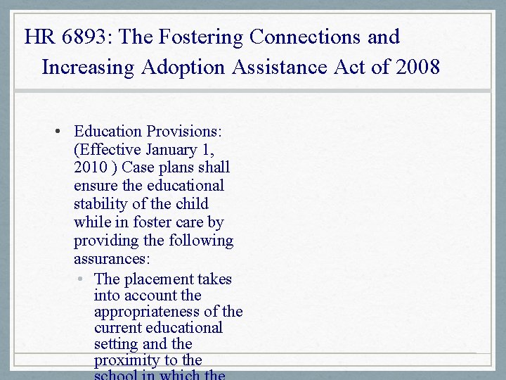 HR 6893: The Fostering Connections and Increasing Adoption Assistance Act of 2008 • Education