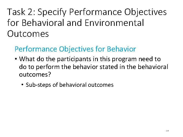 Task 2: Specify Performance Objectives for Behavioral and Environmental Outcomes Performance Objectives for Behavior