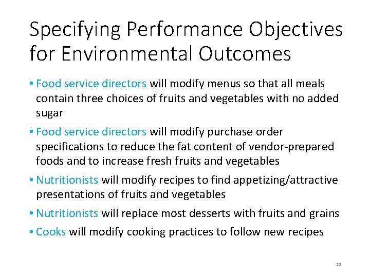 Specifying Performance Objectives for Environmental Outcomes • Food service directors will modify menus so