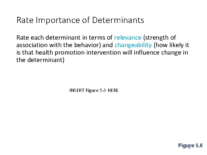 Rate Importance of Determinants Rate each determinant in terms of relevance (strength of association