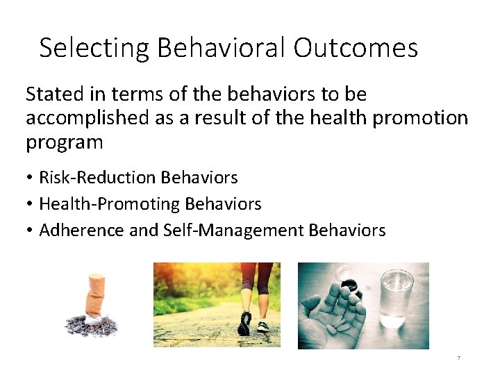 Selecting Behavioral Outcomes Stated in terms of the behaviors to be accomplished as a