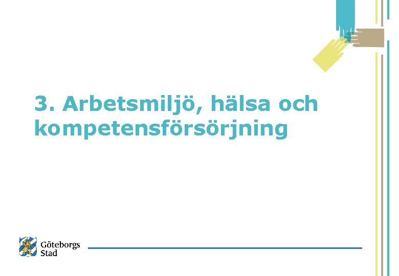 3. Arbetsmiljö, hälsa och kompetensförsörjning 