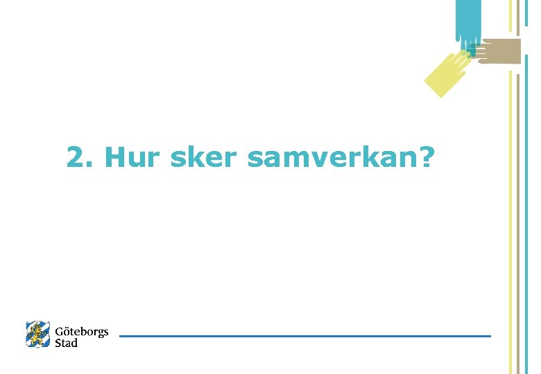 2. Hur sker samverkan? 