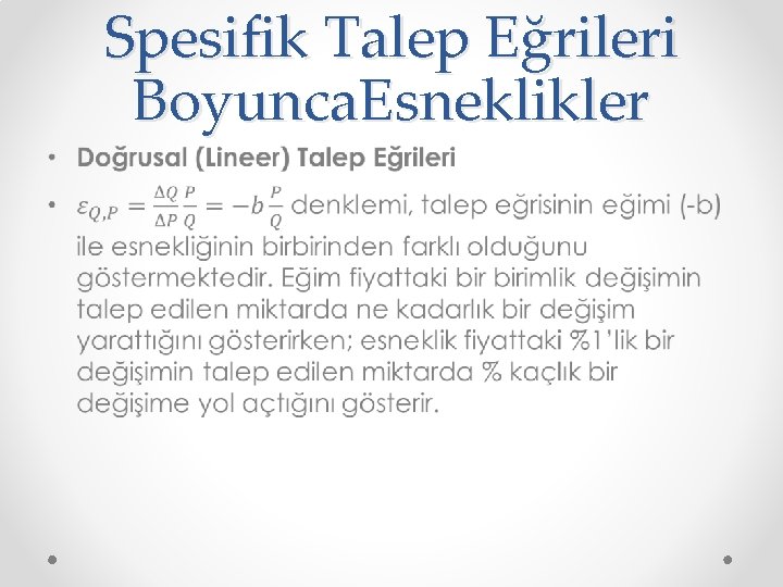 Spesifik Talep Eğrileri Boyunca. Esneklikler • 