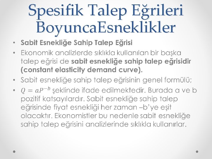 Spesifik Talep Eğrileri Boyunca. Esneklikler • 