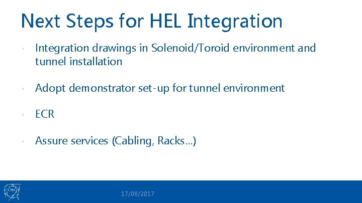 Next Steps for HEL Integration • Integration drawings in Solenoid/Toroid environment and tunnel installation