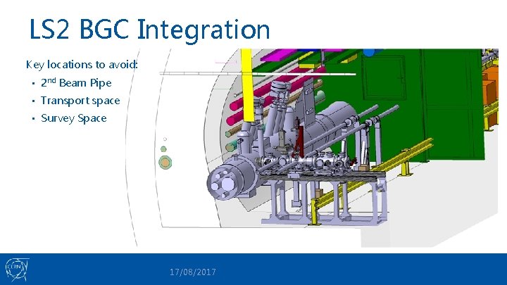 LS 2 BGC Integration Key locations to avoid: • 2 nd Beam Pipe •