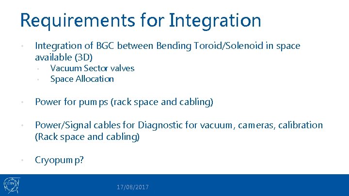 Requirements for Integration • Integration of BGC between Bending Toroid/Solenoid in space available (3